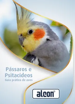 Guia Prático de Aves Pássaros e Psitacídeos